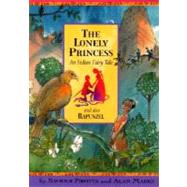 Lonely Princess : And Also Rapunzel; an Indian Fairy Tale
