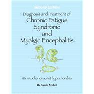 Diagnosis and Treatment of Chronic Fatigue Syndrome and Myalgic Encephalitis Second Edition