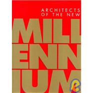 Architects of the New Millennium