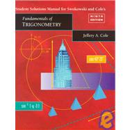Student Solutions Manual for Swokowski/Cole Fundamentals of Trigonometry