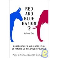 Red and Blue Nation? Consequences and Correction of America's Polarized Politics