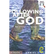 Following after God : What Difference Does God Make?