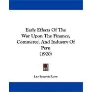 Early Effects of the War upon the Finance, Commerce, and Industry of Peru