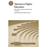 Veterans in Higher Education: When Johnny and Jane Come Marching to Campus ASHE Higher Education Report, Volume 37, Number 3