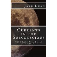 Currents in the Subconscious