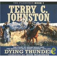 Dying Thunder: The Fight at Adobe Walls and the Battle of Palo Duro Canyon-1874-1875