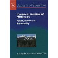Tourism Collaboration and Partnerships Politics, Practice and Sustainability