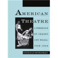 American Theatre A Chronicle of Comedy and Drama, 1930-1969
