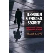 Terrorism and Personal Security : Reduce Your Chances of Becoming a Target