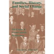 Families, History And Social Change: Life Course And Cross-cultural Perspectives