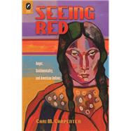 Seeing Red : Anger, Sentimentality, and American Indians