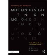 The Theory and Practice of Motion Design: Critical Perspectives and Professional Practice