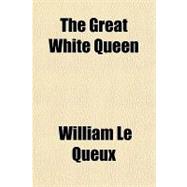 The Great White Queen
