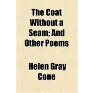 The Coat Without a Seam: And Other Poems