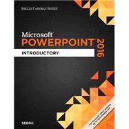 Shelly Cashman Series Microsoft Office 365 & PowerPoint 2016 Introductory