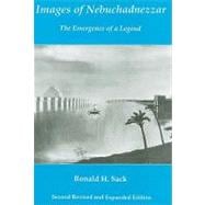 Images Of Nebuchadnezzar 2Nd Ed The Emergence of a Legend