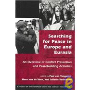 Searching for Peace in Europe and Eurasia: An Overview of Conflict Prevention and Peacebuilding Activities