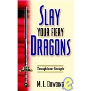 Slay Your Fiery Dragons Through Inner Strength
