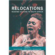 Relocations Reading Culture in South Africa