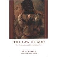 The Law of God: The Philosophical History of an Idea