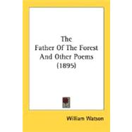 The Father Of The Forest And Other Poems