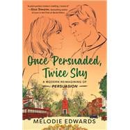 Once Persuaded, Twice Shy A Modern Reimagining of Persuasion book cover, ISBN 9780593440797