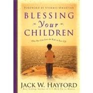 Blessing Your Children How You Can Love the Kids In Your Life