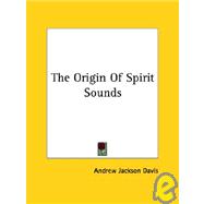 The Origin of Spirit Sounds