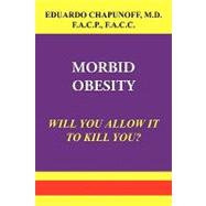 Morbid Obesity: Will You Allow It to Kill You
