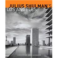 Julius Shulman's Los Angeles