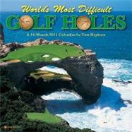 World's Most Difficult Golf Holes 2011 Calendar