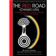 The Red Road (Cha?kú Lúta): Linking Diversity and Inclusion Initiatives to Indigenous Worldview