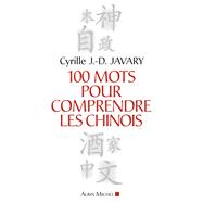 100 Mots pour comprendre les chinois