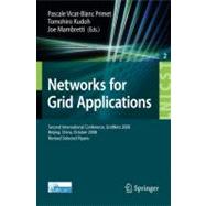 Networks for Grid Applications: Second International Conference, GridNets 2008, Beijing, China, October 8-10, 2008. Revised Selected Papers