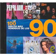 Los 100 Discos Mas Vendidos De Los 90/The 100 Best-Selling Albums of the 90s