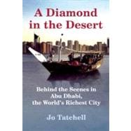 A Diamond in the Desert Behind the Scenes in Abu Dhabi, the World's Richest City