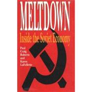 Meltdown : Inside the Soviet Economy