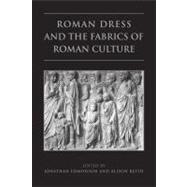 Roman Dress and the Fabrics of Roman Culture