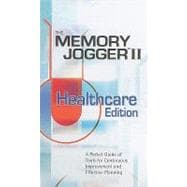 The Memory Jogger II Healthcare Edition: A Pocket Guide of Tools for Continuos Improvement and Effective Planning