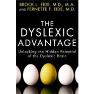 The Dyslexic Advantage Unlocking the Hidden Potential of the Dyslexic Brain