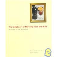 The Simple Art of Marrying Food and Wine