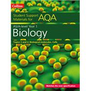 Collins Student Support Materials for AQA – A Level/AS Biology Support Materials Year 1, Topics 1 and 2 Biological Materials, Cells