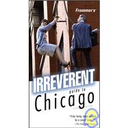 Frommer's<sup>®</sup> Irreverent Guide to Chicago, 6th Edition
