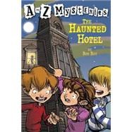 A to Z Mysteries: The Haunted Hotel