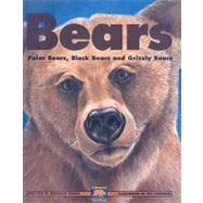 Bears : Polar Bears, Black Bears and Grizzly Bears