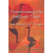 Transforming the Difficult Child