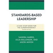 Standards-Based Leadership A Case Study Book for the Superintendency