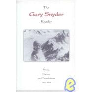 The Gary Snyder Reader Prose, Poetry, and Translations