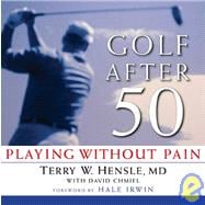 Golf After 50 Playing Without Pain