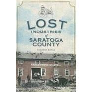 Lost Industries of Saratoga County